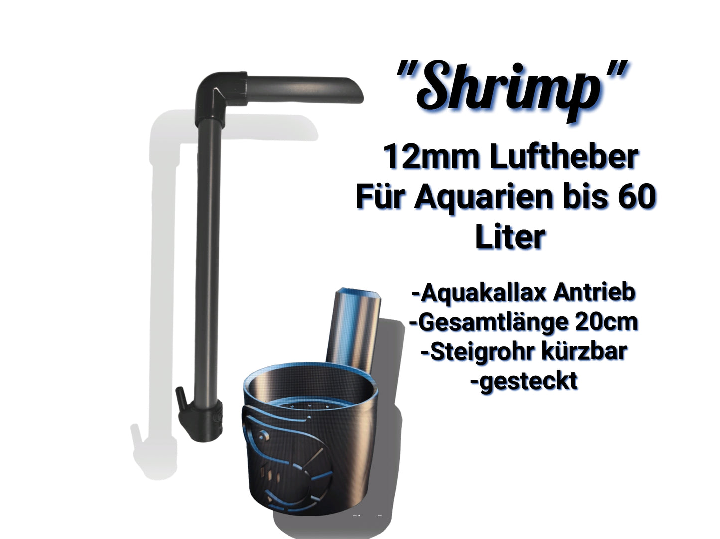 Der Aquakallax Luftheber mit 12mm "Shrimp" Antriebsteil. Für Aquarien bis 60 Liter geeignet. Gesamtlänge 20cm, kürzbares Steigrohr, gesteckte Version